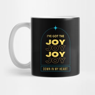 I've Got The Joy Joy Joy Joy Down In My Heart Mug